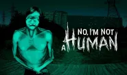 No, I'm Not Human